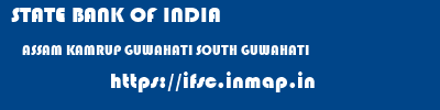 STATE BANK OF INDIA  ASSAM KAMRUP GUWAHATI SOUTH GUWAHATI  ifsc code